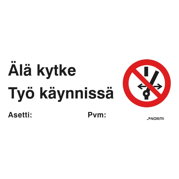 Varoituskilpi Älä kytke, työ käynnissä