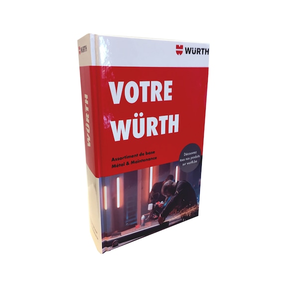 Catalogus "Uw Würth" Metaal, Maintenance & Installatietechniek FR - CATALOGUS METAAL/MAINTENANCE-FR