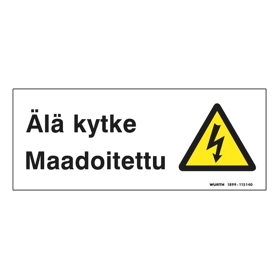 Warning sign “Älä kytke, maadoitettu” (Do not connect, earthed).