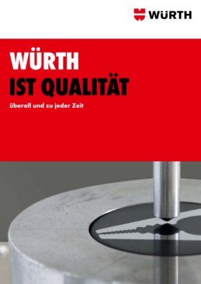 Würth ist Qualität Würth ist Qualität