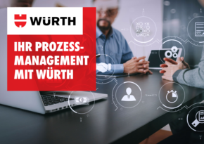 Ihr Prozess-Management mit Würth Ihr Prozess-Management mit Würth
